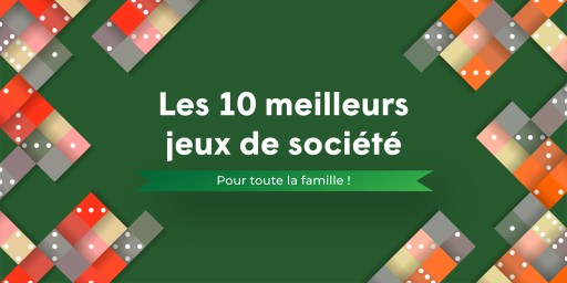 Jeux de stratégie, de réflexion ou créatifs : voici notre sélection de jeux de société pour réunir toute la famille !