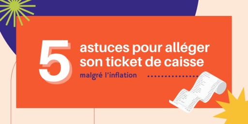 Marre des tickets de caisse qui s’allongent ? Voici 5 astuces pour payer moins !