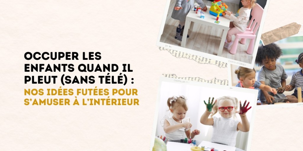 Occuper les enfants quand il pleut (sans télé) : nos idées futées pour s’amuser à l’intérieur