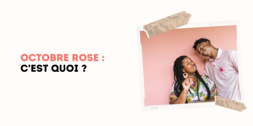 On en entend parler chaque année, mais savez-vous vraiment ce qu’est Octobre Rose ?