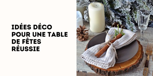 Entre Pinterest et Instagram, on a parfois l’impression que toutes les tables de fêtes sont parfaites. En réalité, tout se joue sur quelques détails.