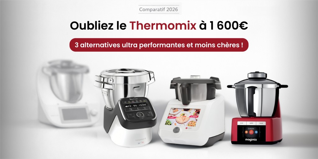 Le secret que Thermomix cache : des robots quasi-identiques… moins chers !